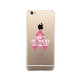 Hope Strength Courage Clear Phone Case