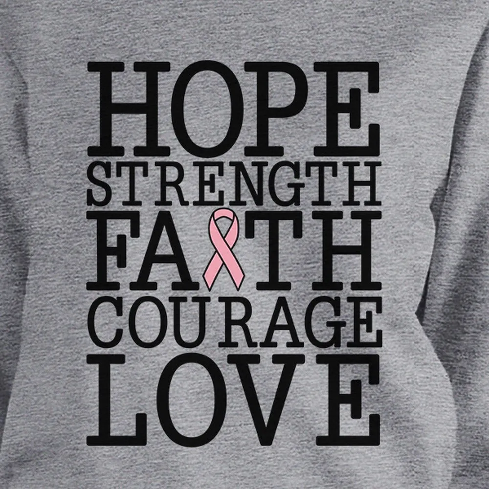 Hope Strength Faith Courage Love Breast Cancer Grey SweatShirt