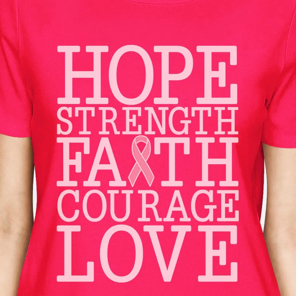 Hope Strength Faith Courage Love Breast Cancer Womens Hot Pink Shirt